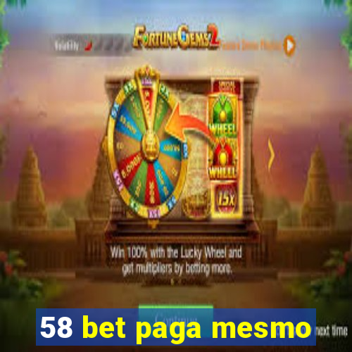 58 bet paga mesmo